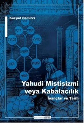 Yahudi Mistisizmi veya Kabalacalık İnançlar ve Tarih – Kürşad Demirci – Ayışığı Kitapları kitap kapağı