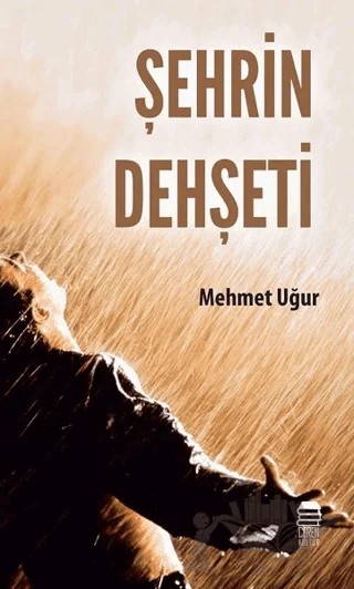 Şehrin Dehşeti – Mehmet Uğur – Ceren Kitap kitap kapağı