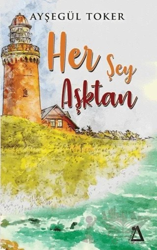 Her Şey Aşktan – Ayşegül Toker – Sisyphos Yayınları kitap kapağı