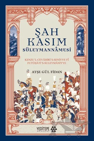 Şah Kasım Süleymannamesi – Ayşe Gül Fidan – Yeditepe Akademi kitap kapağı