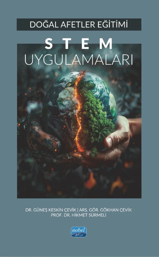 DOĞAL AFETLER EĞİTİMİ - STEM Uygulamaları – Güneş Keskin Çevik, Gökhan Çevik, Hikmet Sürmeli – Nobel Akademik Yayıncılık kitap kapağı