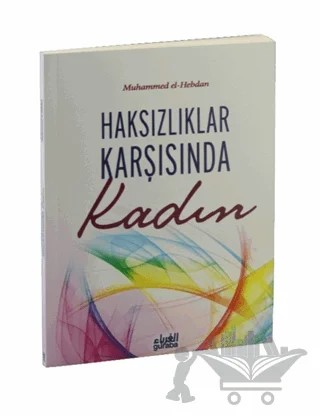 Haksızlıklar Karşısında Kadın – Muhammed el-Hebdan – Guraba Yayınları kitap kapağı