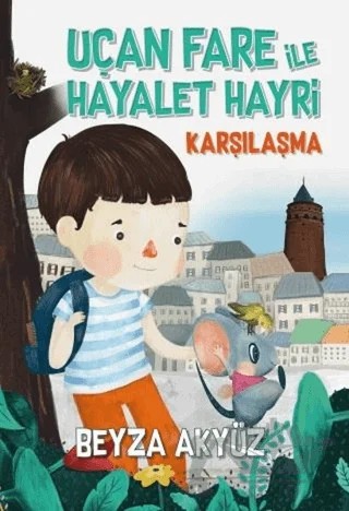 Uçan Fare ile Hayalet Hayri - Karşılaşma – Beyza Akyüz – Tudem Yayınları kitap kapağı