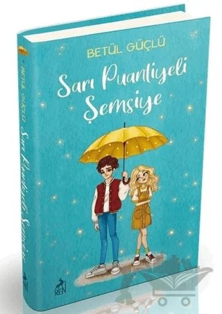 Sarı Puantiyeli Şemsiye – Betül Güçlü – Ren Kitap kitap kapağı