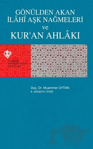 Gönülden Akan İlahi Aşk Nağmeleri ve Kur'an Ahlakı – Muammer Oytan – Türkiye Diyanet Vakfı Yayınları kitap kapağı