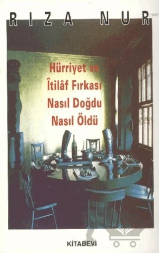 Hürriyet ve İtilaf Fırkası – Rıza Nur – Kitabevi Yayınları kitap kapağı