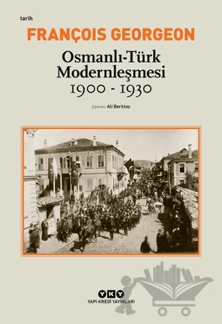 Osmanlı - Türk Modernleşmesi (1900 - 1930) – Gregoire François Georgeon – Yapı Kredi Yayınları kitap kapağı