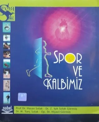 Spor ve Kalbimiz – Hasan Solak, Işık Solak Görmüş, M. Tunç Solak, Niyazi Görmüş – Nobel Yayın kitap kapağı