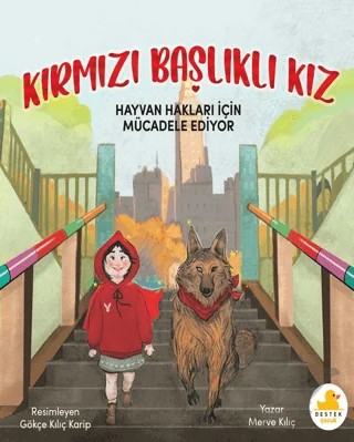 Kırmızı Başlıklı Kız Hayvan Hakları İçin Mücadele Ediyor – Merve Kılıç Kural – Destek Yayınları kitap kapağı