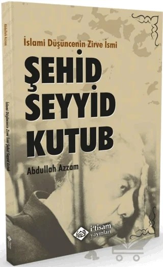 İslami Düşüncenin Zirve İsmi Şehid Seyyid Kutub – Abdullah Azzam – İtisam Yayınları kitap kapağı