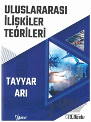 Uluslararası İlişkiler Teorileri – Tayyar Arı – Alfa Aktüel Yayınları kitap kapağı