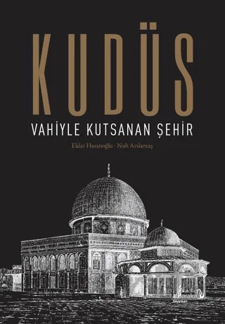 Kudüs: Vahiyle Kutsanan Şehir – Kolektif – Albaraka Yayınları kitap kapağı