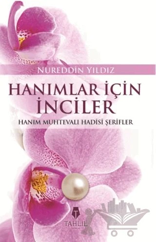 Hanımlar İçin İnciler – Nureddin Yıldız – Tahlil Yayınları kitap kapağı