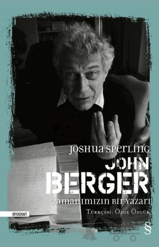 John Berger Zamanımızın Bir Yazarı – Joshua Sperling – Everest Yayınları kitap kapağı