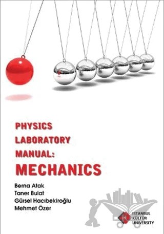 Physics Laboratory Manual : Mechanics – Mehmet Özer – İstanbul Kültür Üniversitesi - İKÜ Yayınevi kitap kapağı