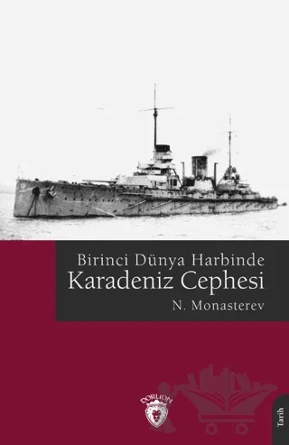 Birinci Dünya Harbinde Karadeniz Cephesi – N. Monasterev – Dorlion Yayınları kitap kapağı