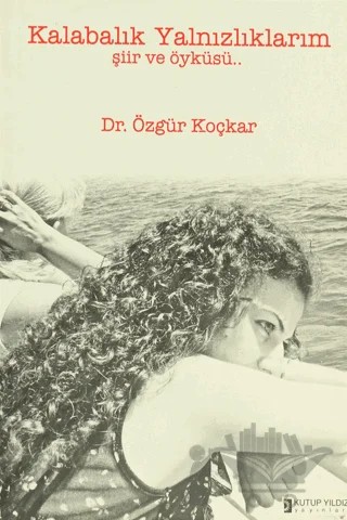 Kalabalık Yalnızlıklarım – Özgür Koçkar – Kutup Yıldızı Yayınları kitap kapağı