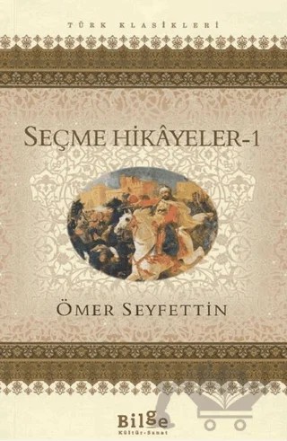 Seçme Hikayeler 1 – Ömer Seyfettin – Bilge Kültür Sanat kitap kapağı