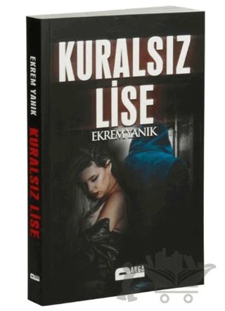 Kuralsız Lise – Ekrem Yanık – Parga Yayıncılık kitap kapağı