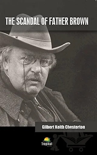 The Scandal Of Father Brown – Gilbert Keith Chesterton – Tropikal Kitap kitap kapağı