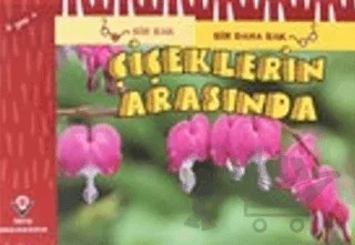 Bir Bak Bir Daha Bak - Çiçeklerin Arasında – David M. Schwartz, Marilyn Marks – TÜBİTAK Yayınları kitap kapağı