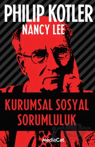 Kurumsal Sosyal Sorumluluk – Nancy Lee, Philip Kotler – MediaCat Kitapları kitap kapağı