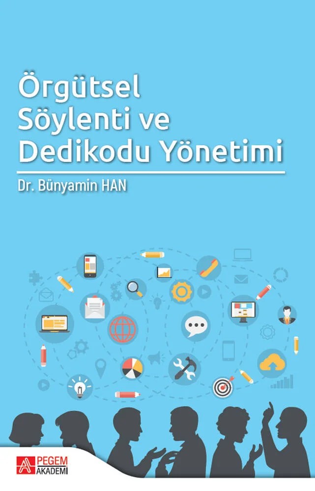 Örgütsel Söylenti ve Dedikodu Yönetimi – Bünyamin Han – Pegem Akademi Yayıncılık kitap kapağı