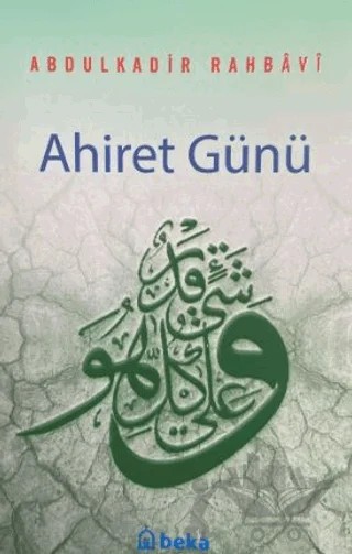 Ahiret Günü – Abdulkadir Rahbavi – Beka Yayınları kitap kapağı