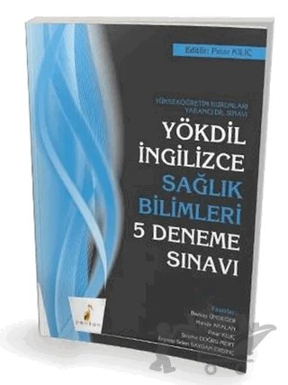 YÖKDİL İngilizce Sağlık Bilimleri 5 Deneme Sınavı – Berkay Ündeğer, Hande Akalan, Pınar Kılıç, Şeyma Doğru Mert, Zeynep Selen Saydam Erdinç – Pelikan Tıp Teknik Yayıncılık kitap kapağı