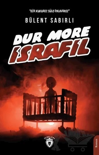 Dur More İsrafil – Bülent Sabırlı – Dorlion Yayınları kitap kapağı