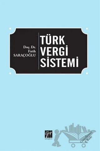 Türk Vergi Sistemi – Fatih Saraçoğlu – Gazi Kitabevi kitap kapağı