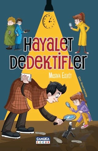 Hayalet Dedektifler – Mustafa Ecevit – Çamlıca Çocuk Yayınları kitap kapağı