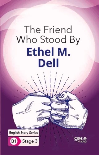 The Friend Who Stood By - İngilizce Hikayeler B1 Stage 3 – Ethel M. Dell – Gece Kitaplığı kitap kapağı