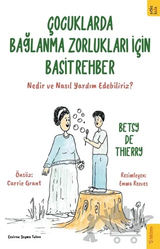 Çocuklarda Bağlanma Zorlukları için Basit Rehber – Betsy de Thierry – Sola Kidz kitap kapağı