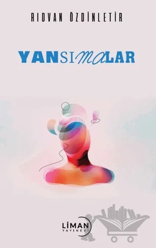 Yansımalar – Rıdvan Özdinletir – Liman Yayınevi kitap kapağı