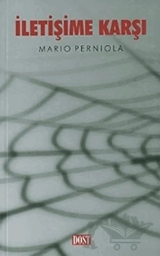 İletişime Karşı – Mario Perniola – Dost Kitabevi Yayınları kitap kapağı