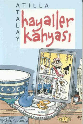 Hayaller Kahyası – Atilla Atalay – İletişim Yayınevi kitap kapağı