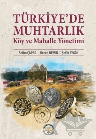 Türkiye’de Muhtarlık Köy Ve Mahalle Yönetimi – Selim Çapar, Recep Demir, Şefik Aygöl – Türk İdari Araştırmaları Vakfı kitap kapağı
