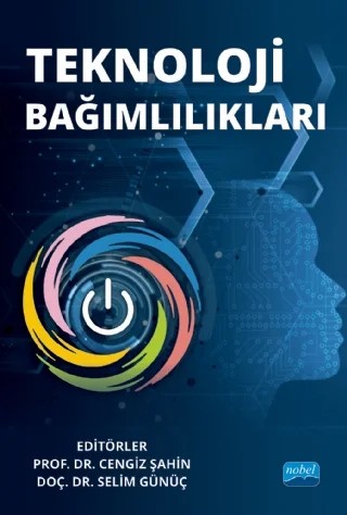 Teknoloji Bağımlılıkları – Ayhan Özkan, Ayten Doğan Keskin, Azize Nilgün Canel, Betül Ulukol, Bilal Tanrıtanır, Cengiz Şahin, Ece Bekâroğlu, Esra Bulanık Koç, Fedai Kabadayı, Gül Karaçetin, Hatice Kumcağız, Kemal Öztemel, Mehmet Çakıcı, Mehmet Tekden, Meryem Karaaziz, Neriman Aral, Nuran Yardımcı, Selim Günüç, Serkan Ökten – Nobel Akademik Yayıncılık kitap kapağı