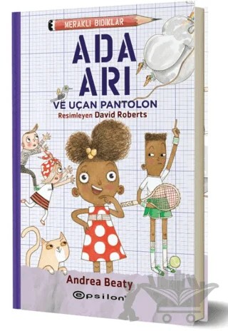 Meraklı Bıdıklar - Ada Arı ve Uçan Pantolon – Andrea Beaty – Epsilon Yayınevi kitap kapağı