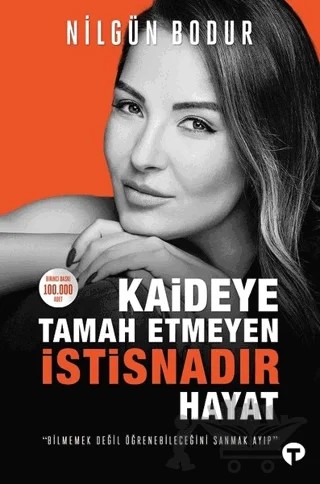 Kaideye Tamah Etmeyen İstisnadır Hayat – Nilgün Bodur – Turkuvaz Kitap kitap kapağı