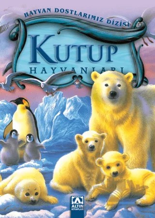 Kutup Hayvanları – Wilfried Carstens – Altın Kitaplar kitap kapağı