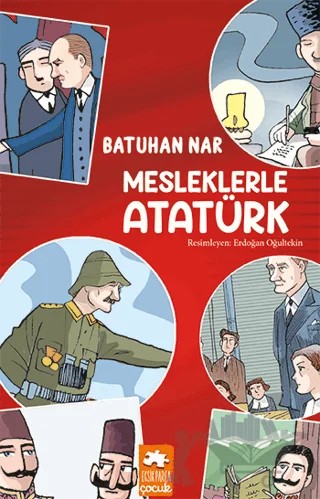 Mesleklerle Atatürk – Batuhan Nar – Eksik Parça Yayınları kitap kapağı