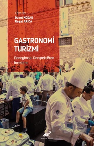 Gastronomi Turizmi - Deneyimsel Perspektiften İnceleme – Davut Kodaş, Reşat Arıca – Paradigma Akademi Yayınları kitap kapağı