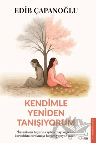Kendimle Yeniden Tanışıyorum – Edib Çapanoğlu – Destek Yayınları kitap kapağı