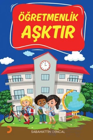 Öğretmenlik Aşktır – Sabahattin Gencal – Cinius Yayınları kitap kapağı