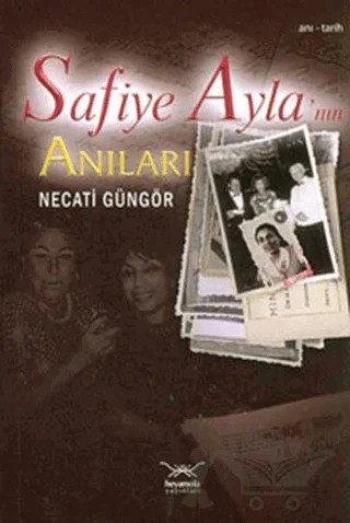 Safiye Ayla’nın Anıları – Necati Güngör – Heyamola Yayınları kitap kapağı