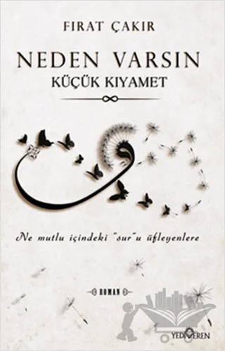 Neden Varsın - Küçük Kıyamet – Fırat Çakır – Yediveren Yayınları kitap kapağı