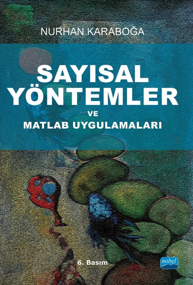 Sayısal Yöntemler ve Matlab Uygulamaları – Nurhan Karaboğa – Nobel Akademik Yayıncılık kitap kapağı