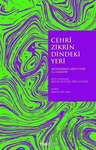 Cehri Zikrin Dindeki Yeri – Muhammed Abdulhay El- Leknevi – Takdim kitap kapağı